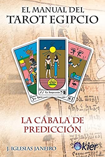 El Manual del Tarot Egipcio: La Cábala de predicción von Editorial Kier España S.L.