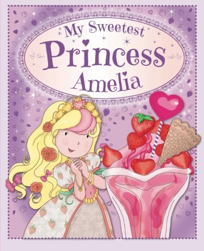 My Sweetest Princess Amelia: My Sweetest Princess von Igloo Books Ltd