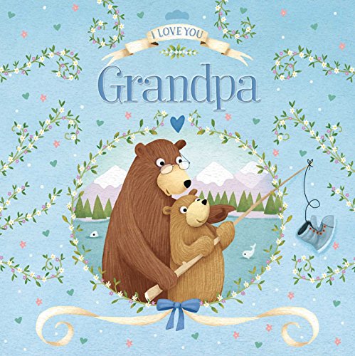 I Love You Grandpa I Love You Grandpa