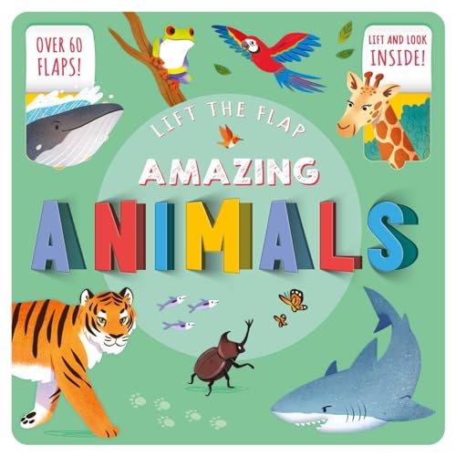 Amazing Animals: Lift-the-flap Fact Book Amazing Animals: Lift-the-flap Fact Book