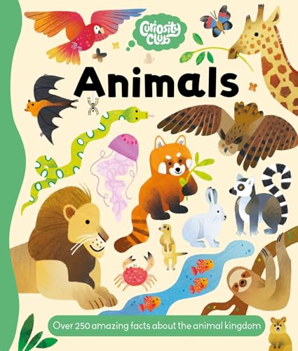 Curiosity Club: Animals: Over 250 Amazing Facts about the Animal Kingdom Curiosity Club: Animals: Over 250 Amazing Facts about the Animal Kingdom von Igloo Books