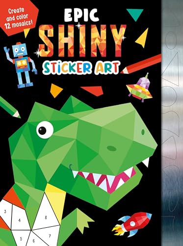Epic Shiny Sticker Art: Create and Color 12 Mosaics! Epic Shiny Sticker Art: Create and Color 12 Mosaics!