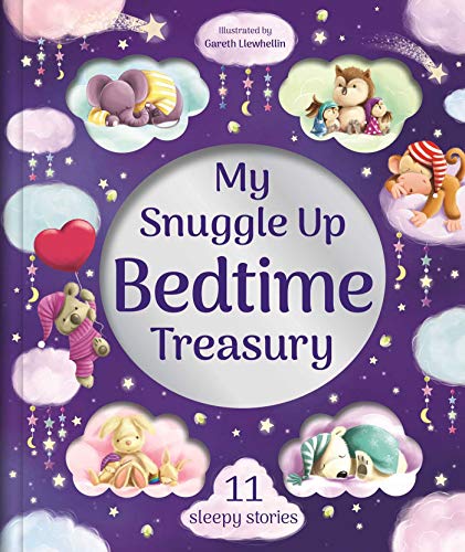 Snuggle Up Bedtime Treasury: 11 Sleepy Stories Snuggle Up Bedtime Treasury: 11 Sleepy Stories