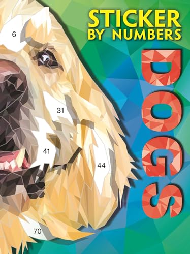 Sticker by Numbers-dogs: Create Amazing 3-d Pictures Sticker by Numbers-dogs: Create Amazing 3-d Pictures