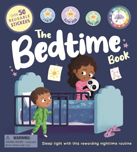 The Bedtime Book: With over 50 Reusable Stickers to Help Create a Positive Nighttime Routine The Bedtime Book: With over 50 Reusable Stickers to Help Create a Positive Nighttime Routine von Igloo Books