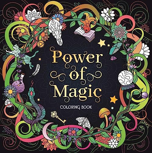 The Power of Magic: Adult Coloring Book The Power of Magic: Adult Coloring Book