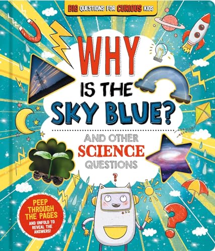 Why Is the Sky Blue? and Other Science Questions: Big Questions for Curious Kids With Peek-through Pages von Igloo Books