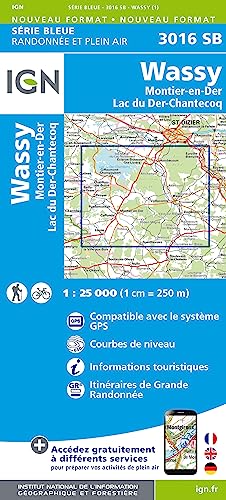 IGN Karte, Serie Bleue Wassy: Montier-en-Der, Lac du Der-Chantecoq. Compatible Avec le système GPS, Courbes de Niveau, Informations touristiques, ... Mit QR-Code (Série Bleue, Band 3016) von IGN Institut Geographique National