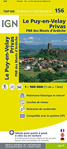 IGN Le-Puy-en-Velay / Privas 1 : 100 000: Top 100 Tourisme et Découverte PNR des Monts d'Ardèche: Patrimoine historique et naturel, Courbes de niveau, ... de randonnée, Compatible avec le système GPS