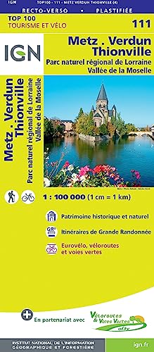 Metz Verdun Thionville 1 : 100 000: Parc naturel régional de Lorraine. Vallée de la Moselle (TOP 100, Band 111) von IGN Frankreich