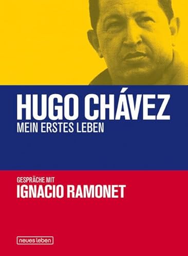 Hugo Chávez Mein erstes Leben: Gespräche, mit farbigen Bildteil