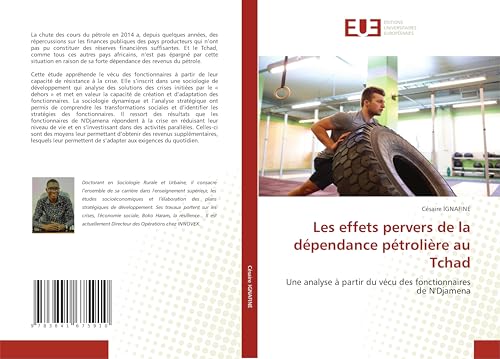 Les effets pervers de la dépendance pétrolière au Tchad: Une analyse à partir du vécu des fonctionnaires de N'Djamena von Fromm Verlag