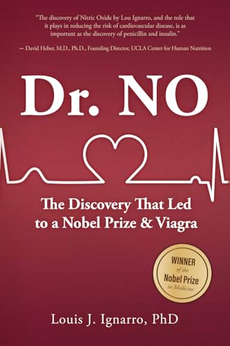 Dr. NO: The Discovery That Led to A Nobel Prize and Viagra