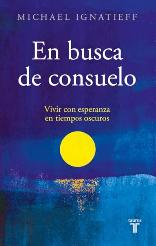 En busca de consuelo: Vivir con esperanza en tiempos oscuros (Pensamiento) von TAURUS