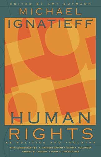 Human Rights As Politics and Idolatry (University Center for Human Values)