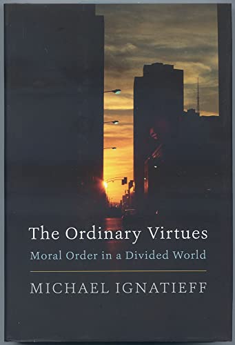 The Ordinary Virtues: Moral Order in a Divided World von Harvard University Press