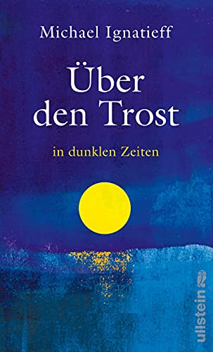 Über den Trost: in dunklen Zeiten | Wie wir Hoffnung finden von Ullstein Verlag GmbH
