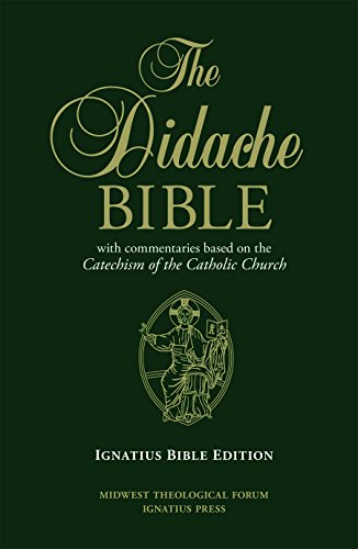 The Didache Bible: With Commentaries Based on the Catechism of the Catholic Church, Ignatius Edition