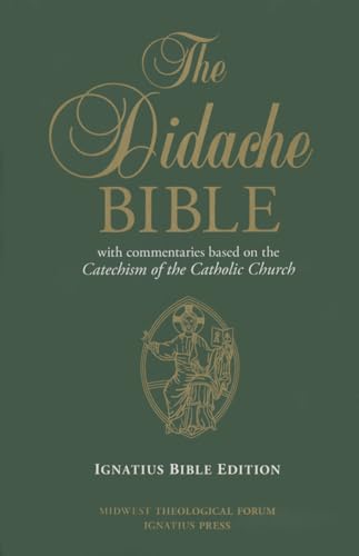 The Didache Bible: With Commentaries Based on the Catechism of the Catholic Church, Ignatius Edition