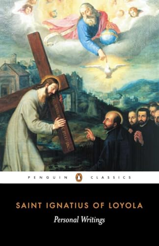 Personal Writings: Reminiscenes, Spiritual Diary, Select Letters--Including the Text of The Spiritual Exercises (Penguin Classics)