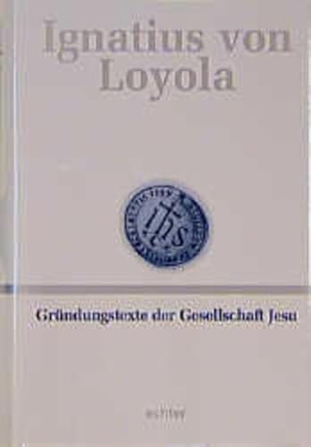 Deutsche Werkausgabe: Gründungstexte der Gesellschaft Jesu: BD II Deutsche Werkausgabe: Gründungstexte der Gesellschaft Jesu: BD II