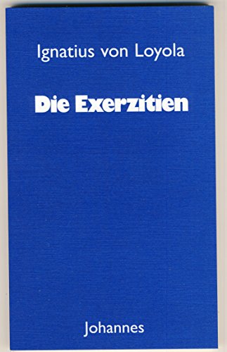 Die Exerzitien (Sammlung Christliche Meister)