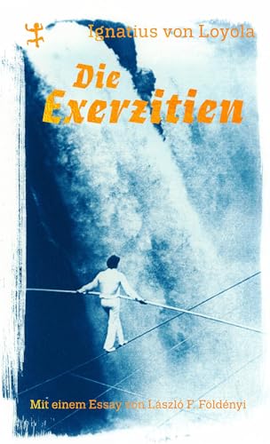 Die Exerzitien: Geistliche Übungen und Tagebucheinträge: Mit Beiträgen aus dem Tagebuch (Theologische Brocken) von Matthes & Seitz Berlin