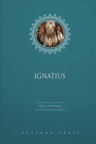Ignatius Collection: 2 Books Ignatius Collection: 2 Books von Aeterna Press