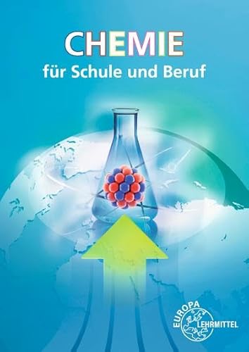 Chemie für Schule und Beruf: Ein Lehr- und Lernbuch