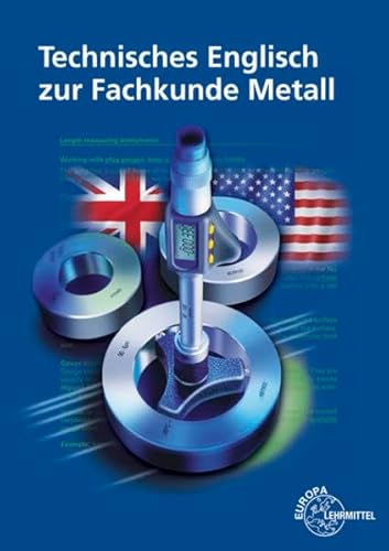 Technisches Englisch zur Fachkunde Metall Technisches Englisch zur Fachkunde Metall