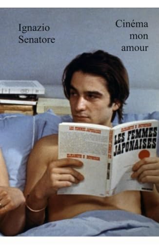 Cinéma mon amour. Cento film francesi da amare (La community di ilmiolibro.it) von ilmiolibro self publishing