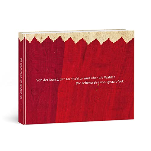 Von der Kunst, der Architektur und über die Wälder. Die Lebensreise von Ignazio Vok Von der Kunst, der Architektur und über die Wälder. Die Lebensreise von Ignazio Vok von Sieveking Verlag