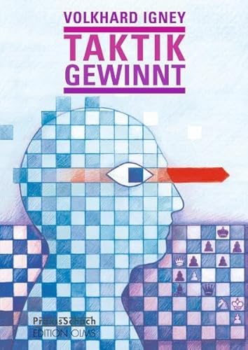 Taktik gewinnt!: 500 x erfolgreich kombinieren (Praxis Schach, Band 57) von Edition Olms