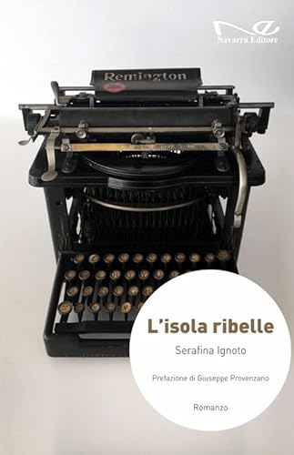 L'isola ribelle (Narrativa) von Navarra Editore