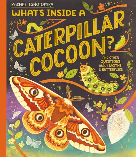What's Inside a Caterpillar Cocoon?: And other questions about moths and butterflies What's Inside a Caterpillar Cocoon?: And other questions about moths and butterflies von Hodder Children's Books