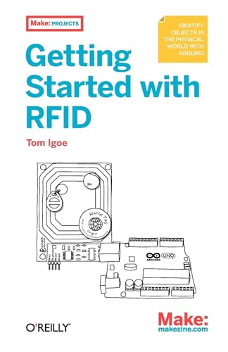 Getting Started with RFID: Identify Objects in the Physical World with Arduino (Make: Projects)