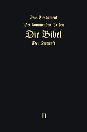 «Das Testament der kommenden Zeiten – die Bibel der Zukunft“ - TEIL 2 von Jelezky Publishing Ug