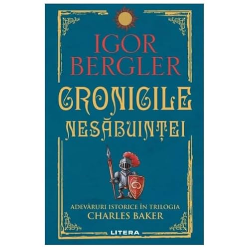 Cronicile Nesabuintei. Adevaruri Istorice In Trilogia Charles Baker