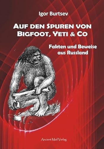 Auf den Spuren von Bigfoot, Yeti & Co: Fakten und Beweise aus Russland