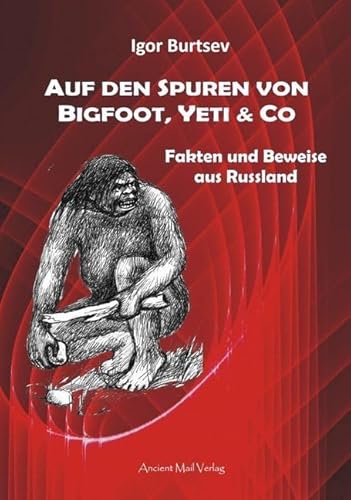 Auf den Spuren von Bigfoot, Yeti & Co: Fakten und Beweise aus Russland