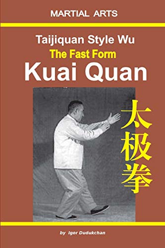 Taijiquan style Wu. The Fast Form - Kuai Quan von Independently Published