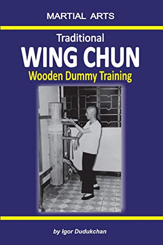 Traditional Wing Chun - Wooden dummy training von Independently Published