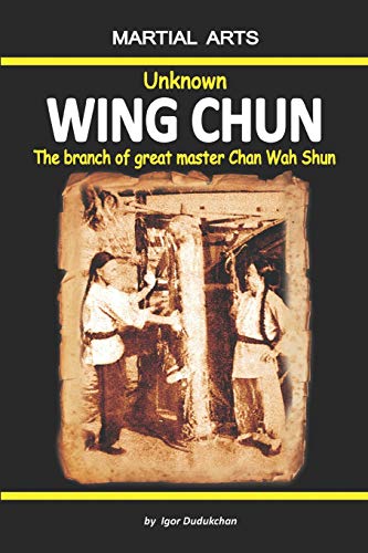 Unknown Wing Chun - The branch of great master Chan Wah Shun von Independently Published