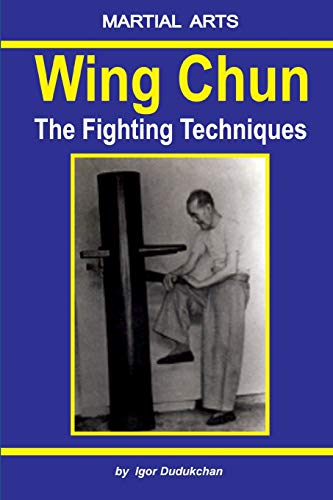 Wing Chun - The Fighting techniques