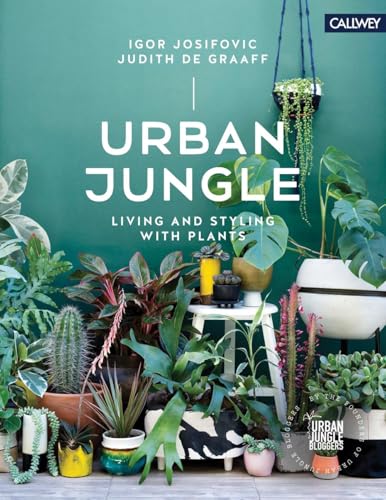 Urban Jungle: Living and Styling with Plants von Callwey
