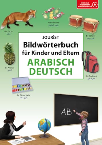 Bildwörterbuch für Kinder und Eltern Arabisch-Deutsch (Bildwörterbücher) von Jourist Verlags GmbH