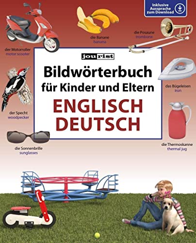 Bildwörterbuch für Kinder und Eltern Englisch-Deutsch: 900 Wörter. Inklusive Aussprache zum Download (Bildwörterbücher)