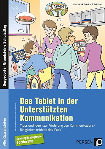 Das Tablet in der Unterstützten Kommunikation: Tipps und Ideen zur Förderung von Kommunikations fähigkeiten mithilfe des iPads (Alle Klassenstufen) (Bergedorfer Grundsteine Schulalltag - SoPäd) von Persen Verlag i.d. AAP