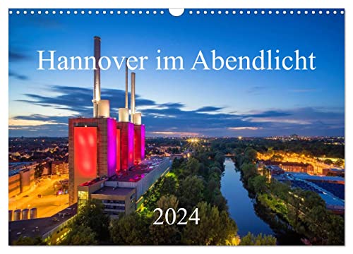 Hannover im Abendlicht 2024 (Wandkalender 2024 DIN A3 quer), CALVENDO Monatskalender von CALVENDO