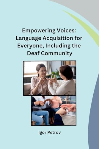 Empowering Voices: Language Acquisition for Everyone, Including the Deaf Community von sunshine